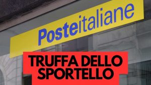Sportello Poste Italiane, attento alla truffa