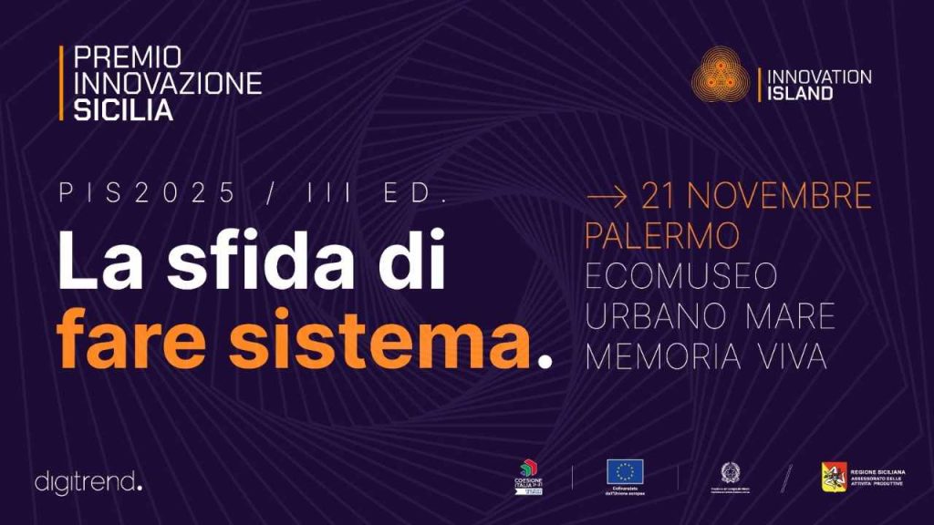 Premio Innovazione Sicilia 2025: al via la terza edizione a Palermo dedicata al “fare sistema”