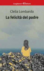 Alla Feltrinelli di Palermo si presenta “La felicità del padre”, il nuovo romanzo di Clelia Lombardo