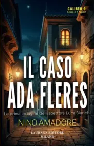 Il caso Ada Fleres”, il nuovo noir di Nino Amadore: a Palermo nasce la prima indagine dell’ispettore Luca Bianchi
