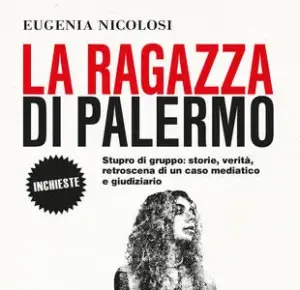 Eugenia Nicolosi presenta “La ragazza di Palermo”: il libro sull’inchiesta e il processo sul caso Foro Italico