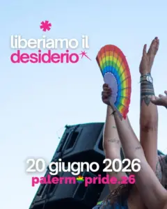 Palermo Pride 2026 – Liberiamo il desiderio! Corteo 20 giugno 2026