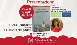 “La felicità del padre”, l’ultimo romanzo di Clelia Lombardo, giovedì 16 luglio in piazzetta Bagnasco