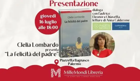“La felicità del padre”, l’ultimo romanzo di Clelia Lombardo, giovedì 16 luglio in piazzetta Bagnasco