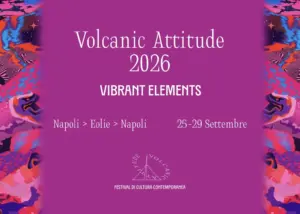 Da Napoli alle Eolie, torna Volcanic Attitude: arte e scienza sulle rotte dei vulcani
